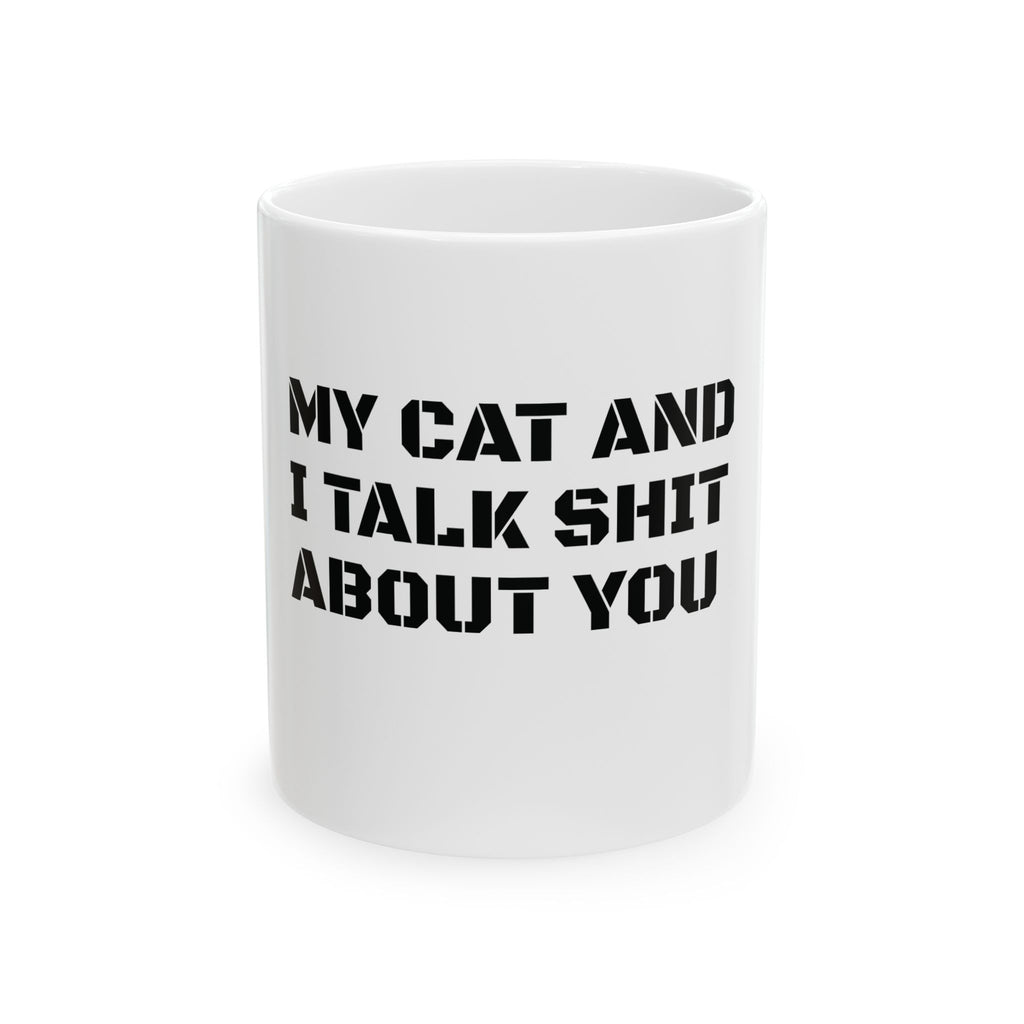 Cat Mom Mug | My Cat And I Talk Shit About You